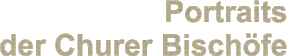 Portraits der Churer Bischöfe
