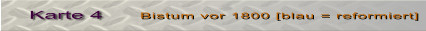 Bistum vor 1800 [blau = reformiert] Karte 4