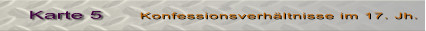 Konfessionsverhältnisse im 17. Jh. Karte 5